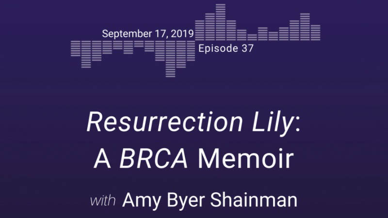 Resurrection Lily: A BRCA Memoir